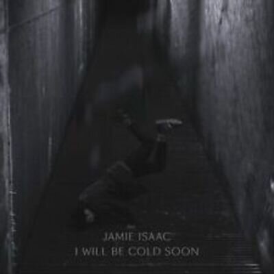 I Will Be Cold Soon by Jamie Isaac (Record, 2013). SEALED MINT