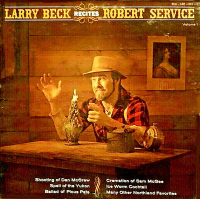 THE YUKON LARRY BECK Recites ROBERT SERVICE Vol 1 12" RARE LP 1968 BOA SIGNED EX