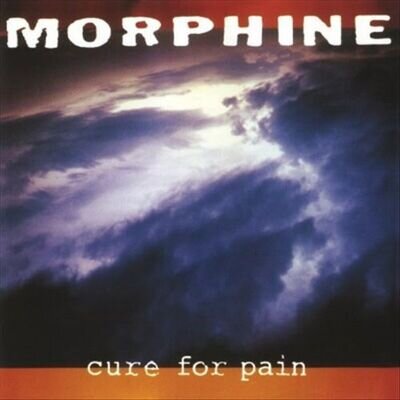 MORPHINE - CURE FOR PAIN NEW VINYL