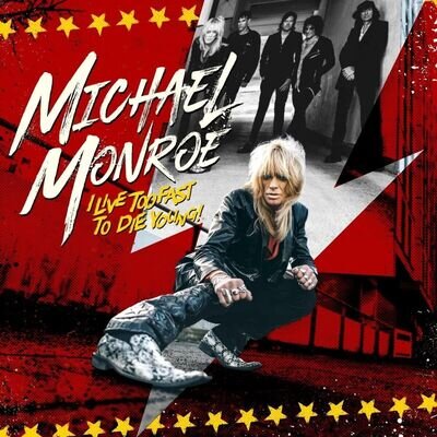 Michael Monroe - I Live Too Fast to Die Young [VINYL]