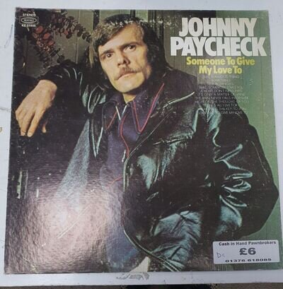JOHNNY PAYCHECK SOMEONE TO GIVE MY LOVE TO 1972 COUNTRY VINYL LP [B]