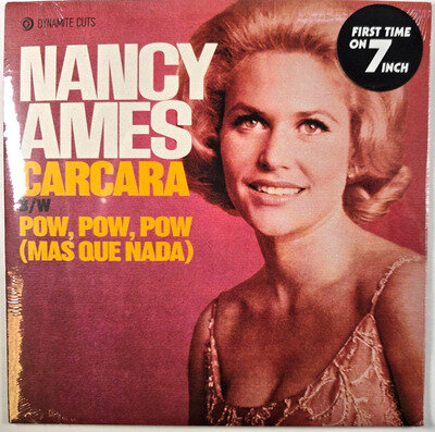 Nancy Ames – Carcara / Pow Pow Pow 7" vinyl record limited ed on Dynamic Cuts