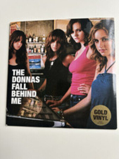 The Donnas Fall Behind Me 7” Gold Vinyl
