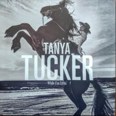 Tanya Tucker While I'm Livin' LP vinyl Europe Fantasy 2019 brand new sealed
