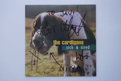 CARDIGANS: SICK & TIRED. UK PRESSING 7" VINYL SIGNED BY ALL THE BAND
