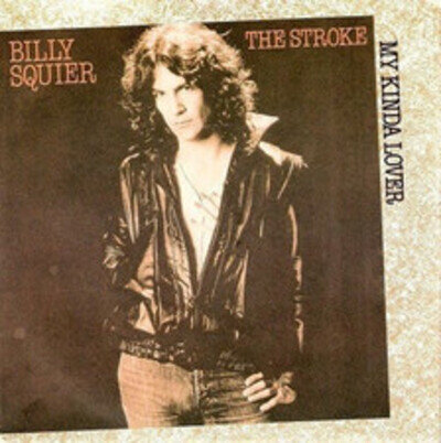 Billy Squier - My Kinda Lover / The Stroke - Used Vinyl Record 7 - C8100z