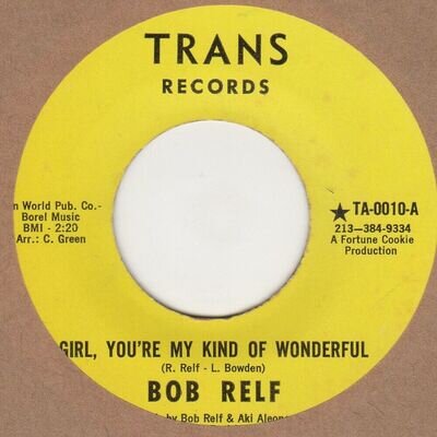 Bob Relf Girl You're My Kind Of Wonderful Trans Records (drum Matrix) Soul Nort