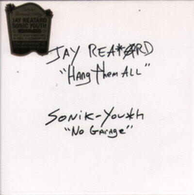 Jay Reatard / Sonic Youth Hang Them All / No Garage 7" vinyl Europe Matador 2019