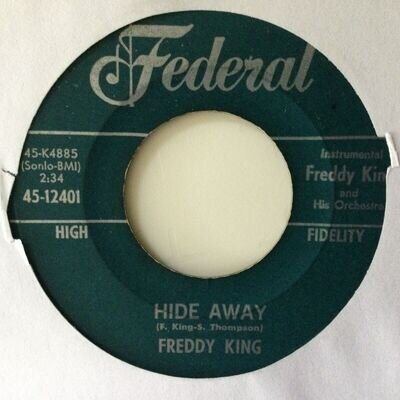 FREDDY KING - HIDEAWAY - FEDERAL 12401. LOOKS VG PLAYS VG+