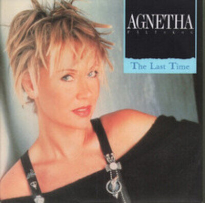 Agnetha Fältskog Last Time 7" vinyl UK Wea 1988 7" in pic sleeve YZ170