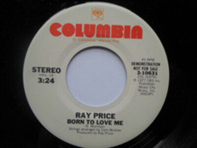 Ray Price Born To Love Me 7" Columbia 310631 EX 1977 US pressing, demo, Born To