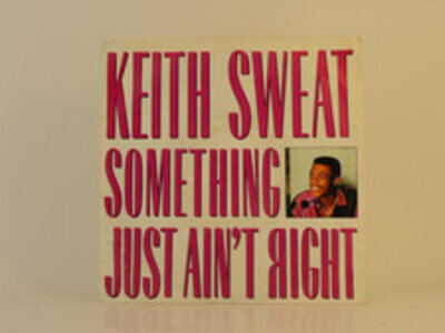KEITH SWEAT SOMETHING JUST AIN'T RIGHT (55) 2 Track 7" Single Picture Sleeve WEA