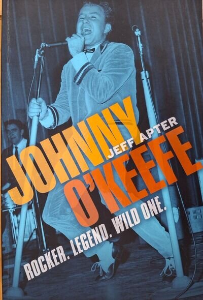 Johnny O'Keefe - Rocker, Legend, Wild One 2013 Aussie Large Paperback 23cmx15cm