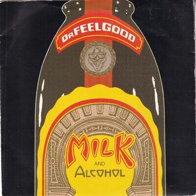 DR.FEELGOOD..MILK AND ALCOHOL..VERY GOOD 1978 UNITED ARTISTS POP / ROCK 7".36468