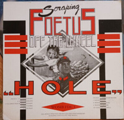 Scraping Foetus Off The Wheel - Hole, Vinyl LP, WOMB FDL3, UK, 1984, Lyrics