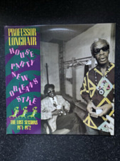 Professor Longhair House Party New Orleans Style Lost Sessions 71-72 UK LP