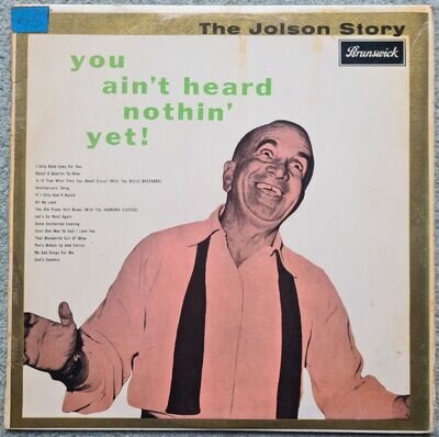 AL JOLSON you ain’t heard nothin’ yet Vinyl Record