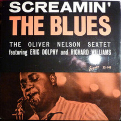 The Oliver Nelson Sextet Featuring Eric Dolphy And Richard