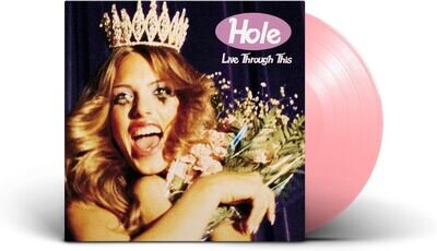 HOLE- Live Through This LP (NEW 2023 Pink Coloured Vinyl) Courtney Love/Nirvana