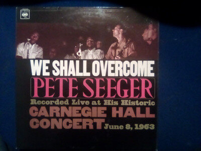 PETE SEEGER - WE SHALL OVERCOME - LIVE AT CARNEGIE HALL - 1963