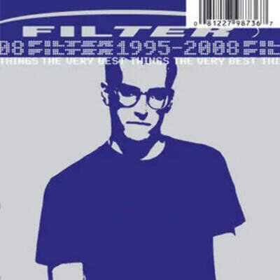 Filter - The Very Best Things: 1995-2008 NEW Vinyl