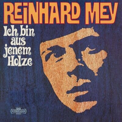 REINHARD MEY - ICH BIN AUS JENEM HOLZE VINYL LP NEW