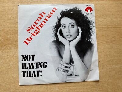 SARAH BRIGHTMAN - NOT HAVING THAT - UK 7" SINGLE - 1981 - WSP 104, PLAYS EX.