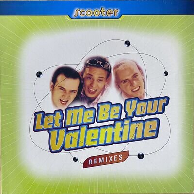Scooter – Let Me Be Your Valentine (Remixes) 12” Vinyl Happy Hardcore EXCELLENT