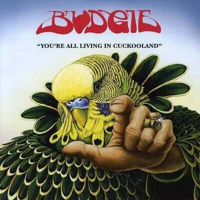 Budgie : You're All Living in Cuckooland VINYL 12" Album (2017) ***NEW***