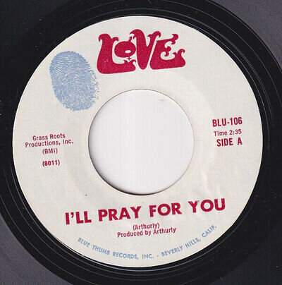 LOVE * Arthur LEE * I'll Pray For You * 1970 USA 45 * PSYCH *PSYCHEDELIC* Listen