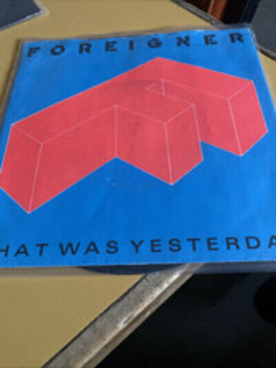 Foreigner – That Was Yesterday ( Remix) - 7" Vinyl - Atlantic 1985 UK