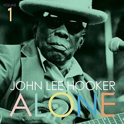 JOHN LEE HOOKER - ALONE VOL. 1