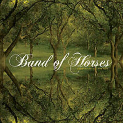 Everything All the Time by Band of Horses (Record, 2006)
