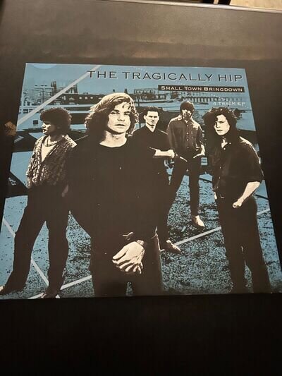 The Tragically Hip - Small Town Bringdown - Vinyl 12" - EP - Indie Rock