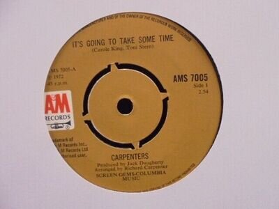 CARPENTERS " IT`S GOING TO TAKE SOME TIME " Or. UK A & M 7" EX+ COND.