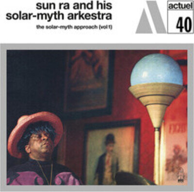 Sun Ra and His Solar-Myth Arkestra The Solar-myth Approach - Volume 1 (Vinyl)