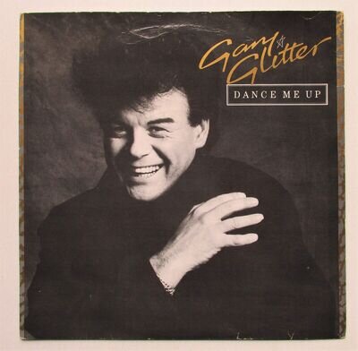 Gary Glitter - 7" UK 45 - Dance Me Up - 1984 - Arista - ARIST 570 - P/S - VG+