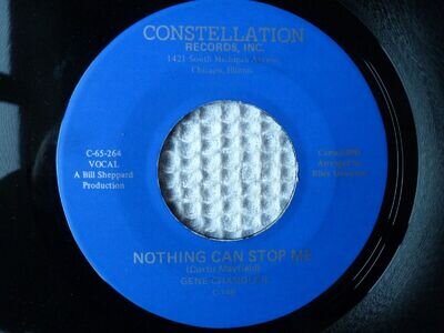 GENE CHANDLER - NOTHING CAN STOP ME northern soul 7" Constellation label single
