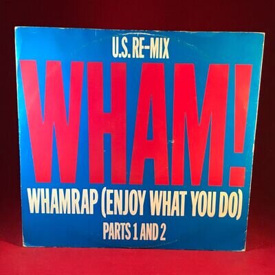 WHAM Wham Rap! Enjoy What You Do U.S Re-Mix Parts 1 & 2 1982 UK 12" Vinyl single
