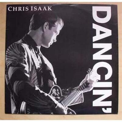 CHRIS ISAAK DANCIN' 12" 3 TRACKS + P/S UK