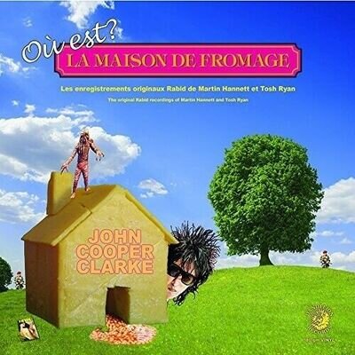 John Cooper Clarke : Où Est La Maison De Fromage? VINYL 12" Album Coloured