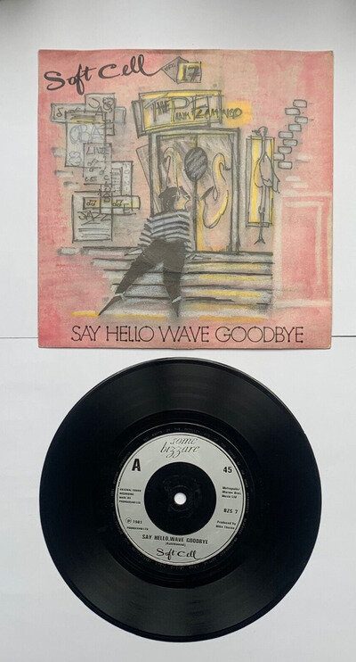 SOFT CELL Say Hello, Wave Goodbye UK 7" Vinyl Record (1982) BZS7 Some Bizzare