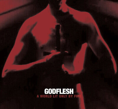 GODFLESH - A WORLD ONLY LIT BY FIRE WHITE VINYL - New Vinyl Record - B72z