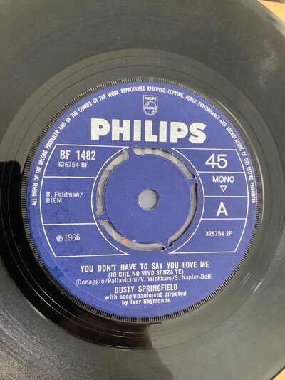 Dusty Springfield. You dont have to say you love me . 7” Philips 1966