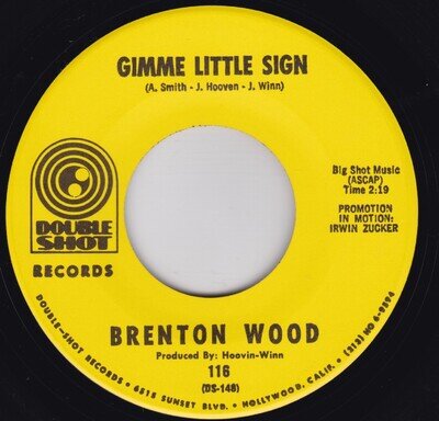 Soul / Funk--Brenton Wood – Gimme Little Sign / I Think You've Got Your Fools Mi