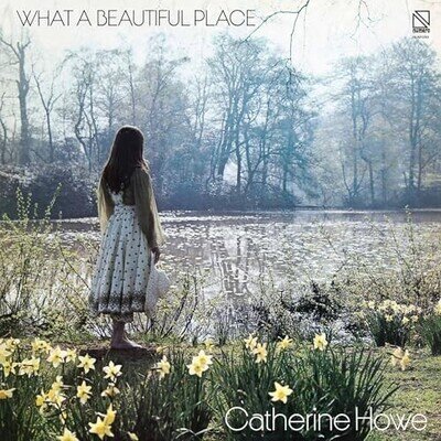 Catherine Howe - What A Beautiful Place [VINYL]