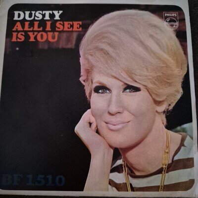Dusty Springfield – All I See Is You 1966 7” Philips BF 1510 PS - Free Postage