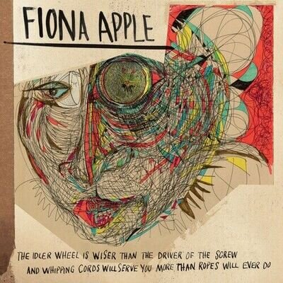Fiona Apple : The Idler Wheel Is Wiser Than the Driver of the Screw... VINYL
