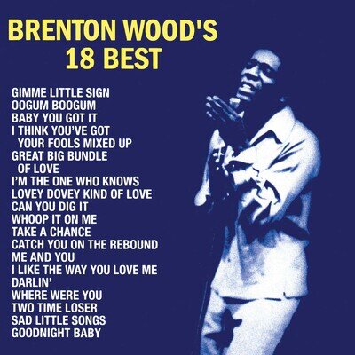 Brenton Wood Brenton Wood’s 18 Best (Vinyl) (Vinyl)