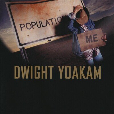 Dwight Yoakam : Population Me VINYL 12" Album Coloured Vinyl (2020) ***NEW***